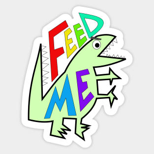 Feed Me Sticker